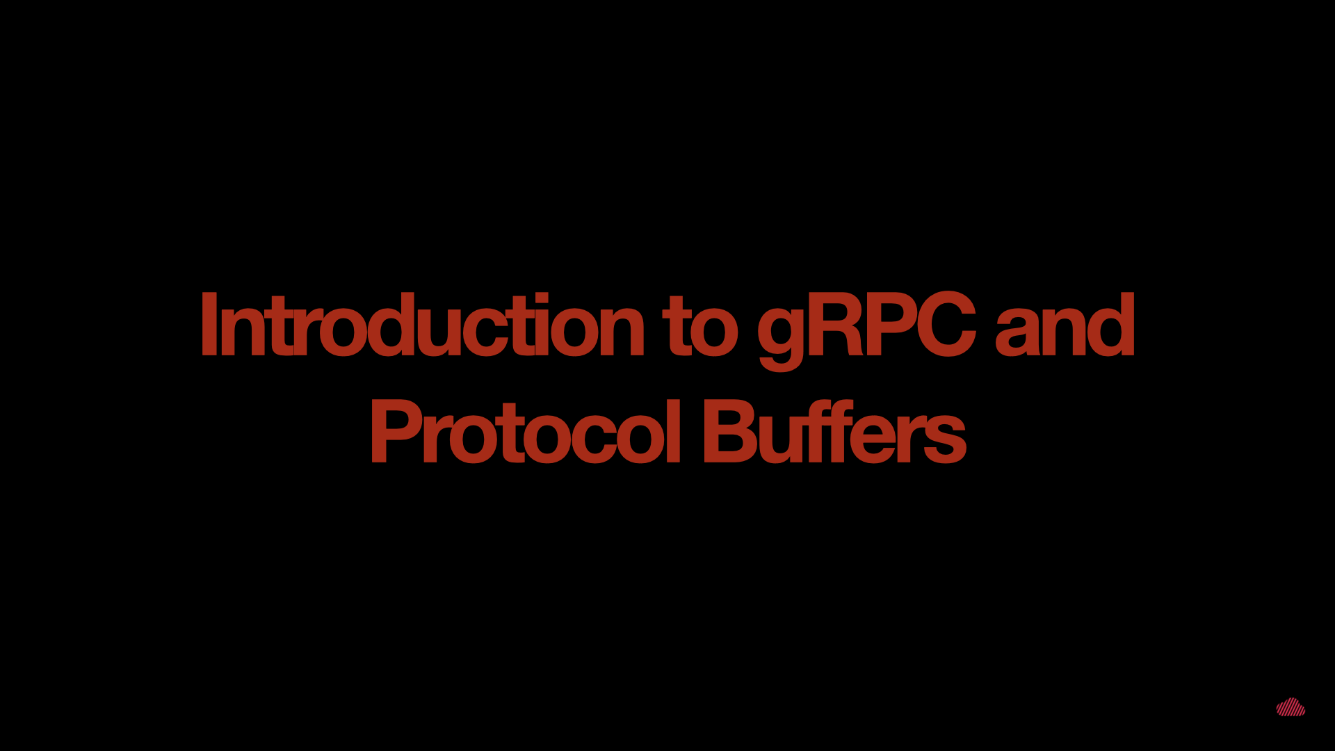 Intro to gRPC and Protocol Buffers using Go